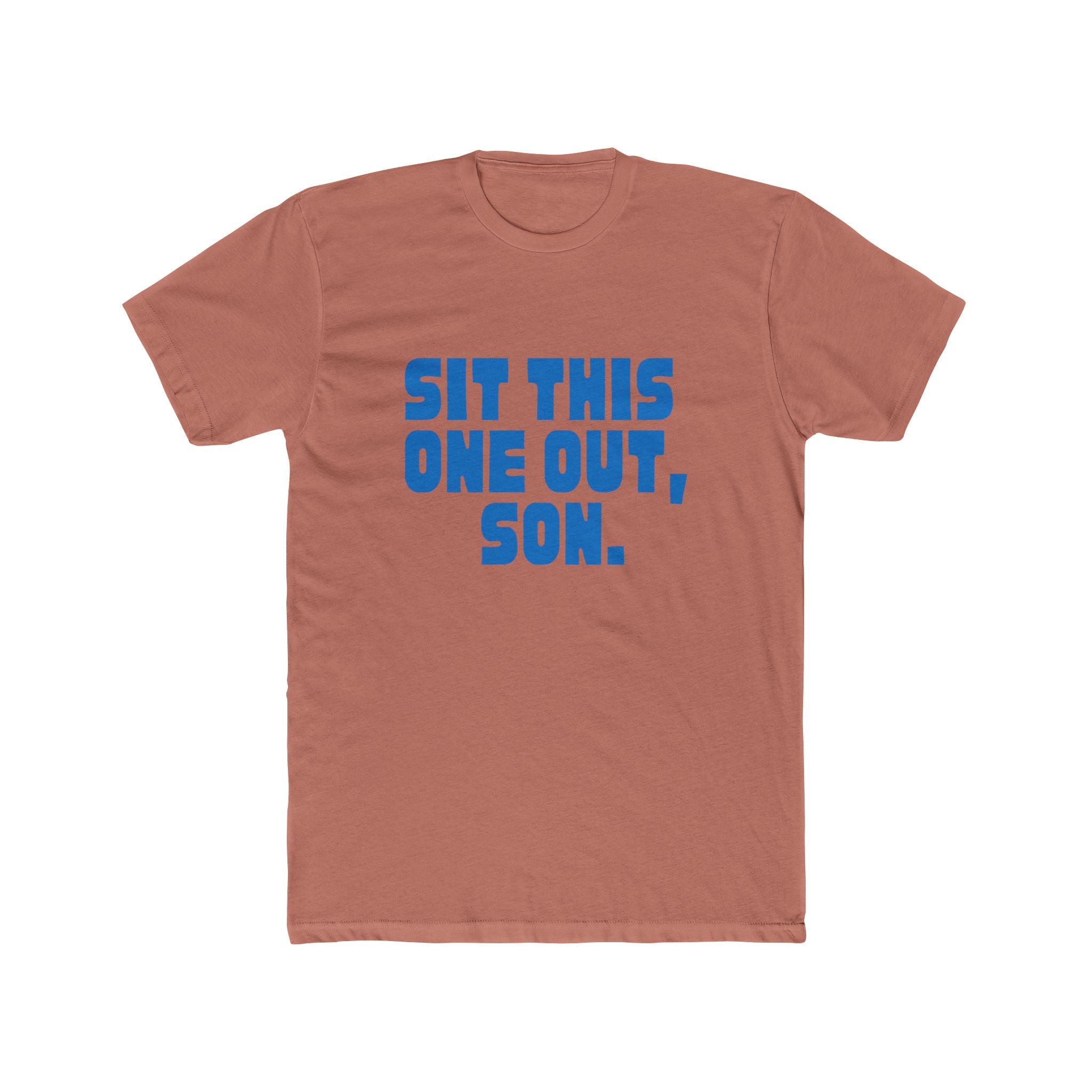 Sit This One Out, Son. T‑Shirt — Funny Dad Quote Crew Tee
