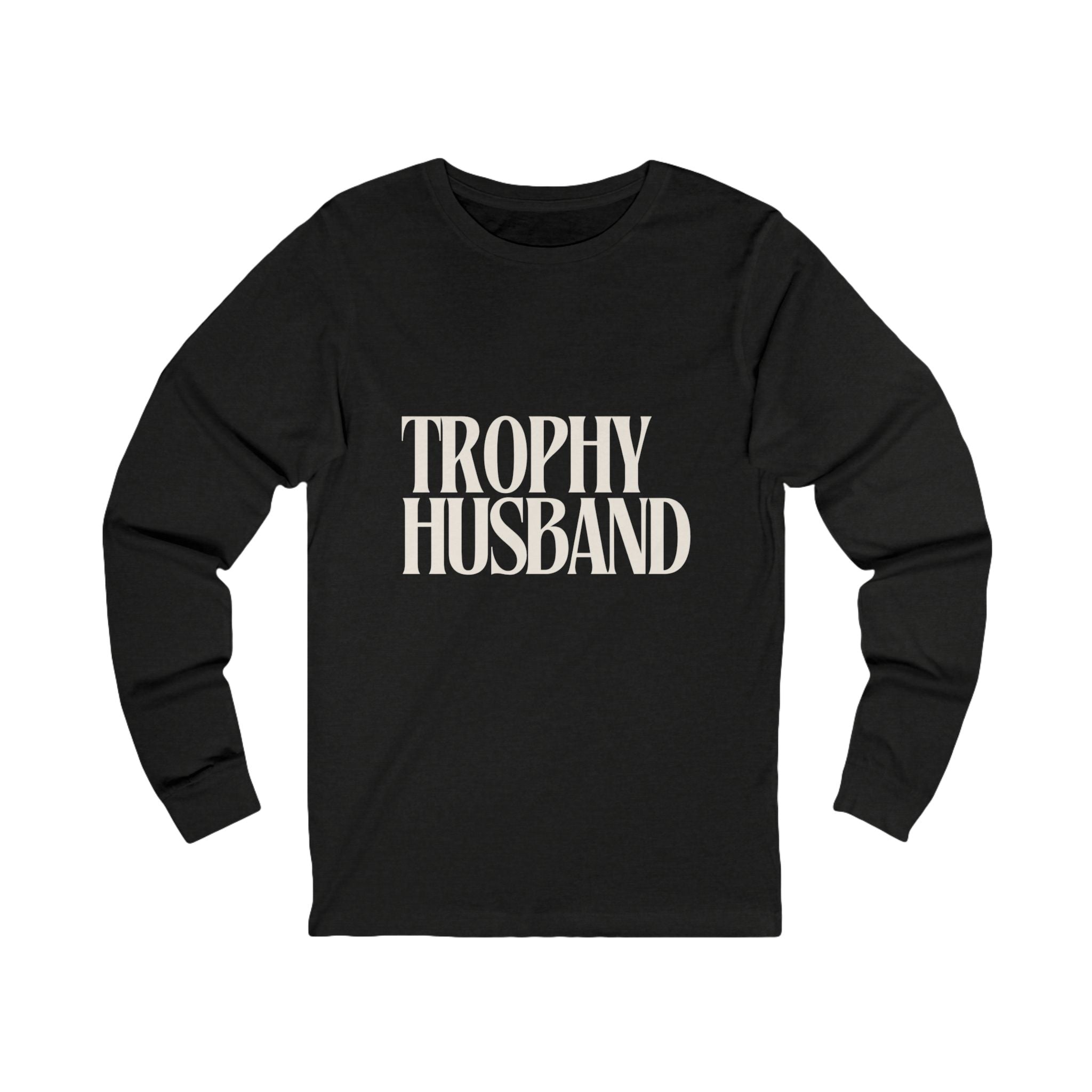 Trophy Husband Long Sleeve Tee — Funny Couples / Wedding Gift Shirt