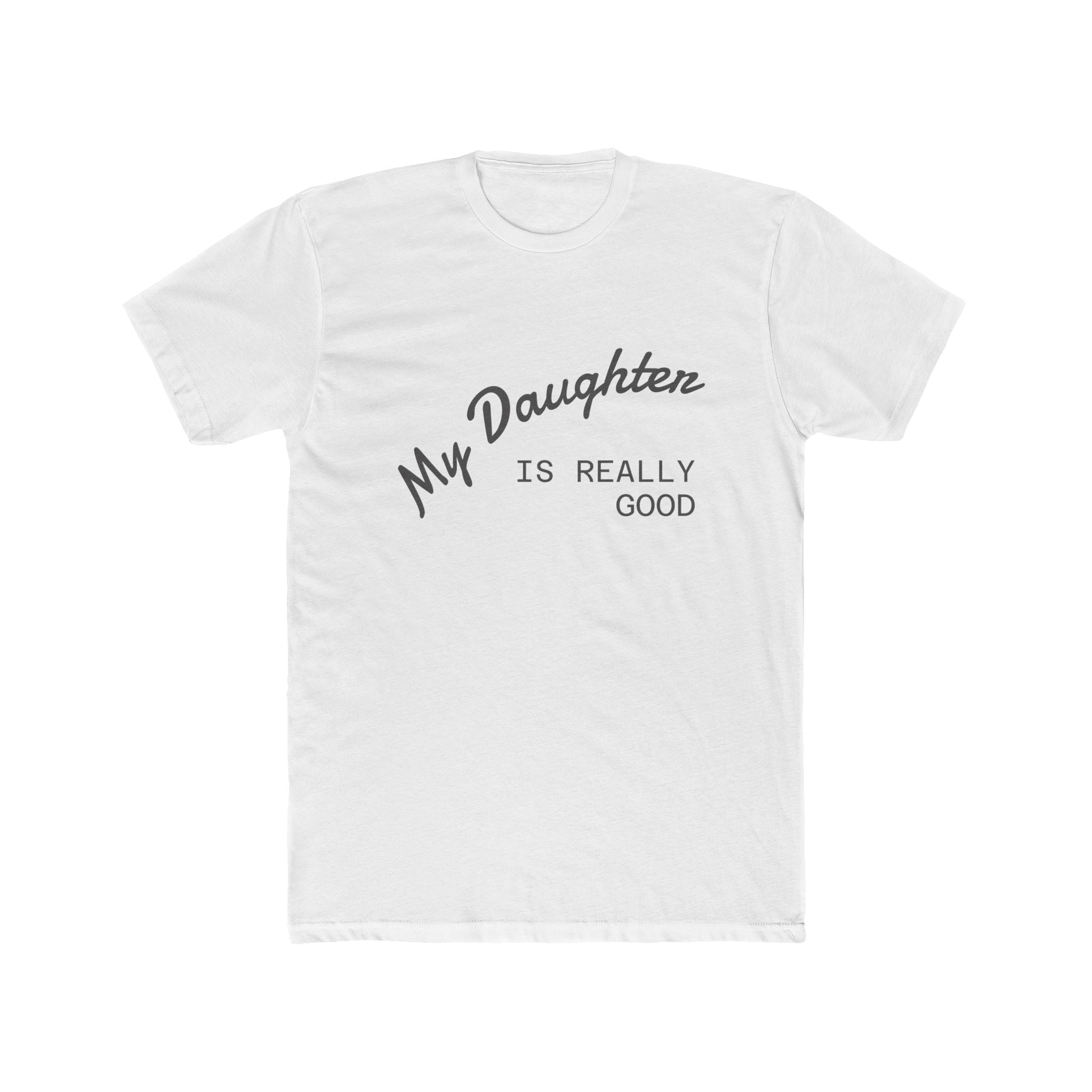 My Daughter Is Really Good Tee — Cute Mother-Daughter Gift T-Shirt