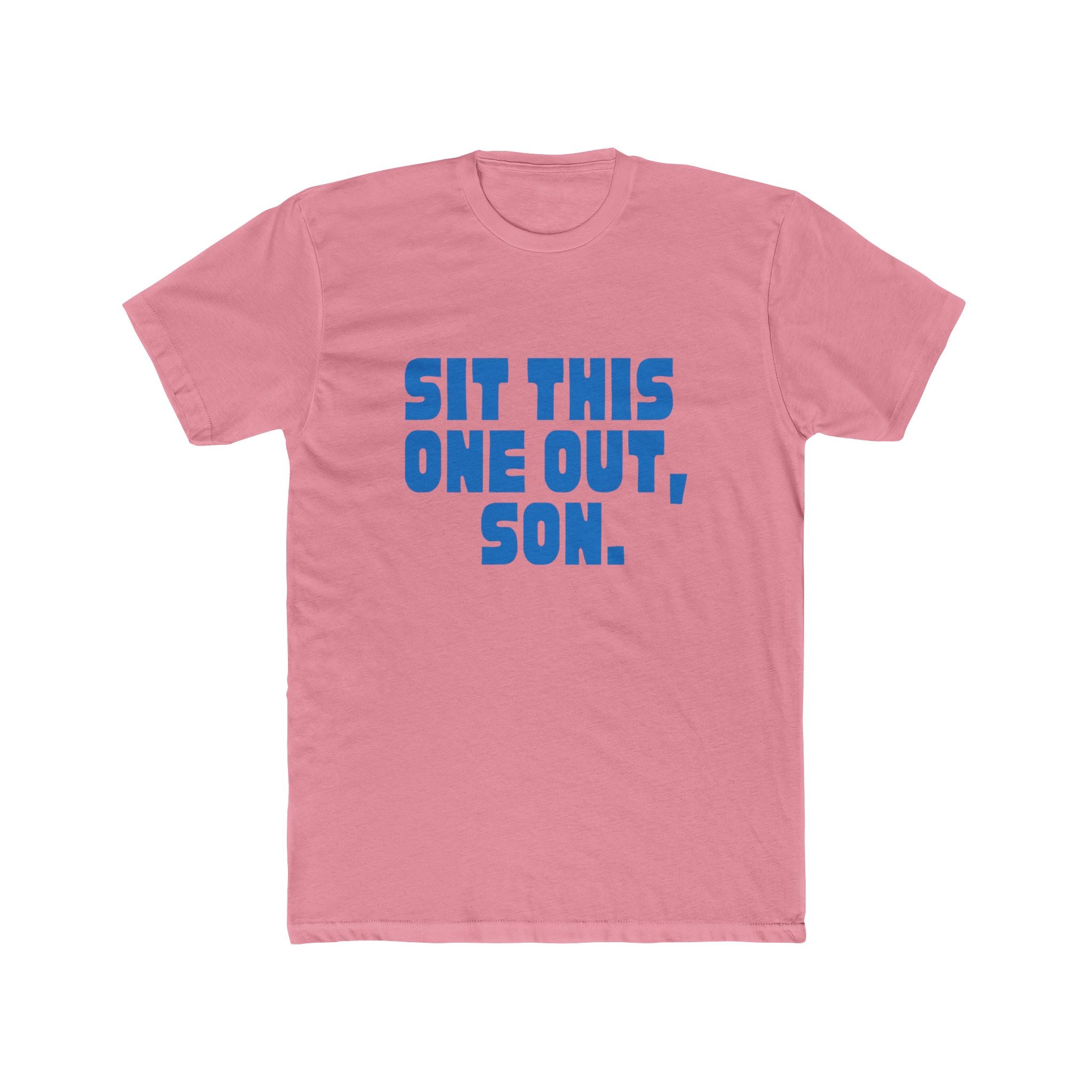 Sit This One Out, Son. T‑Shirt — Funny Dad Quote Crew Tee