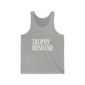 Trophy Husband Tank Top — Funny Graphic Men's Tank for Husband Gifts