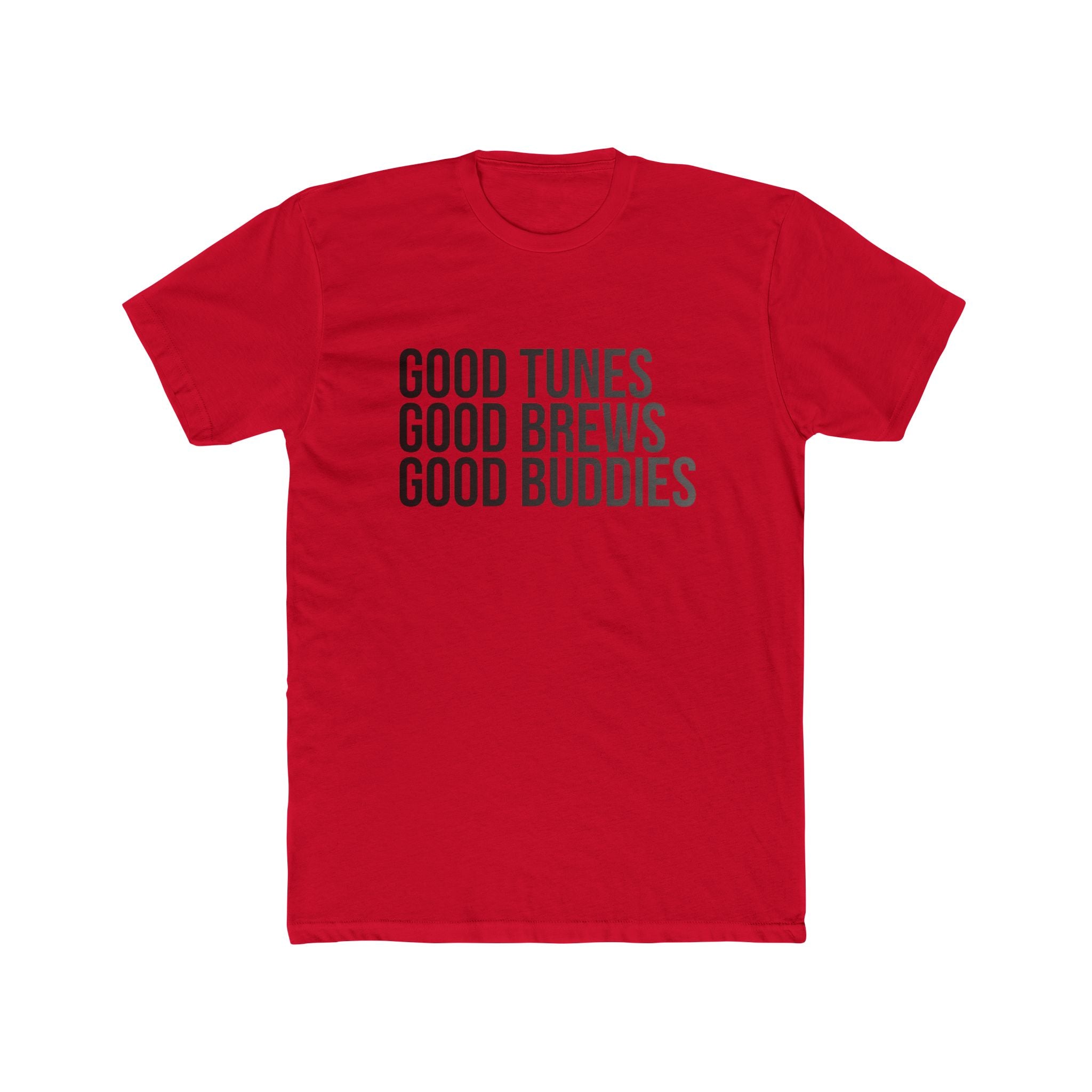 Good Tunes Good Brews Good Buddies Tee