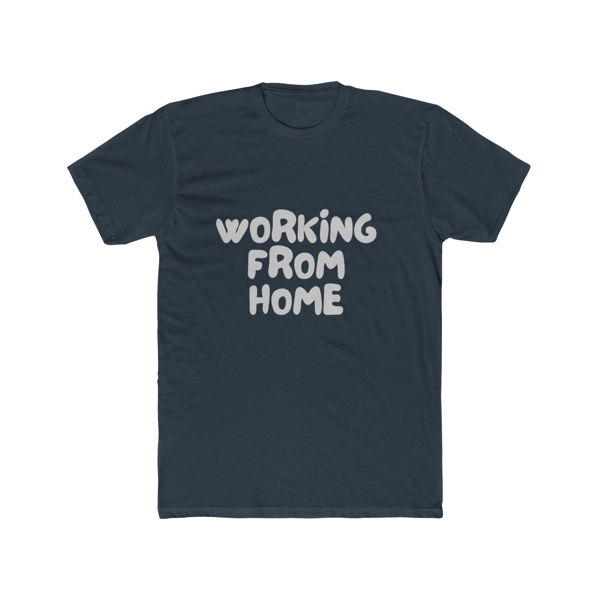 Working From Home Tee — Casual Graphic Work-From-Home T-Shirt