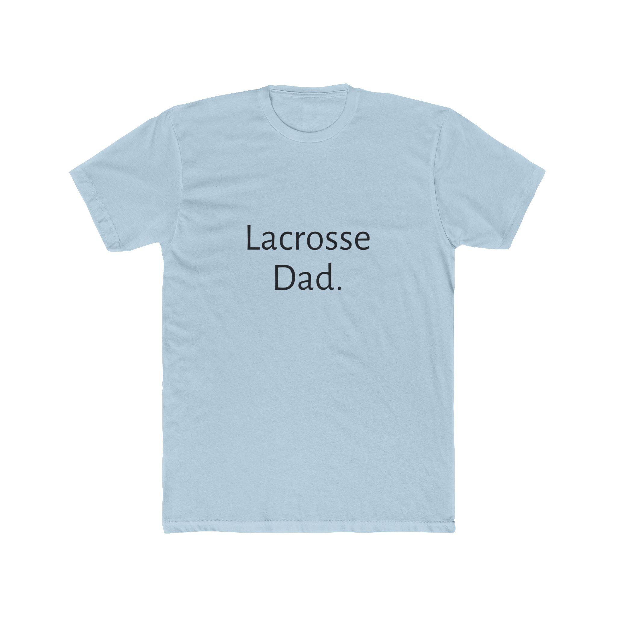 Lacrosse Dad Tee — Classic Cotton Crewneck Shirt