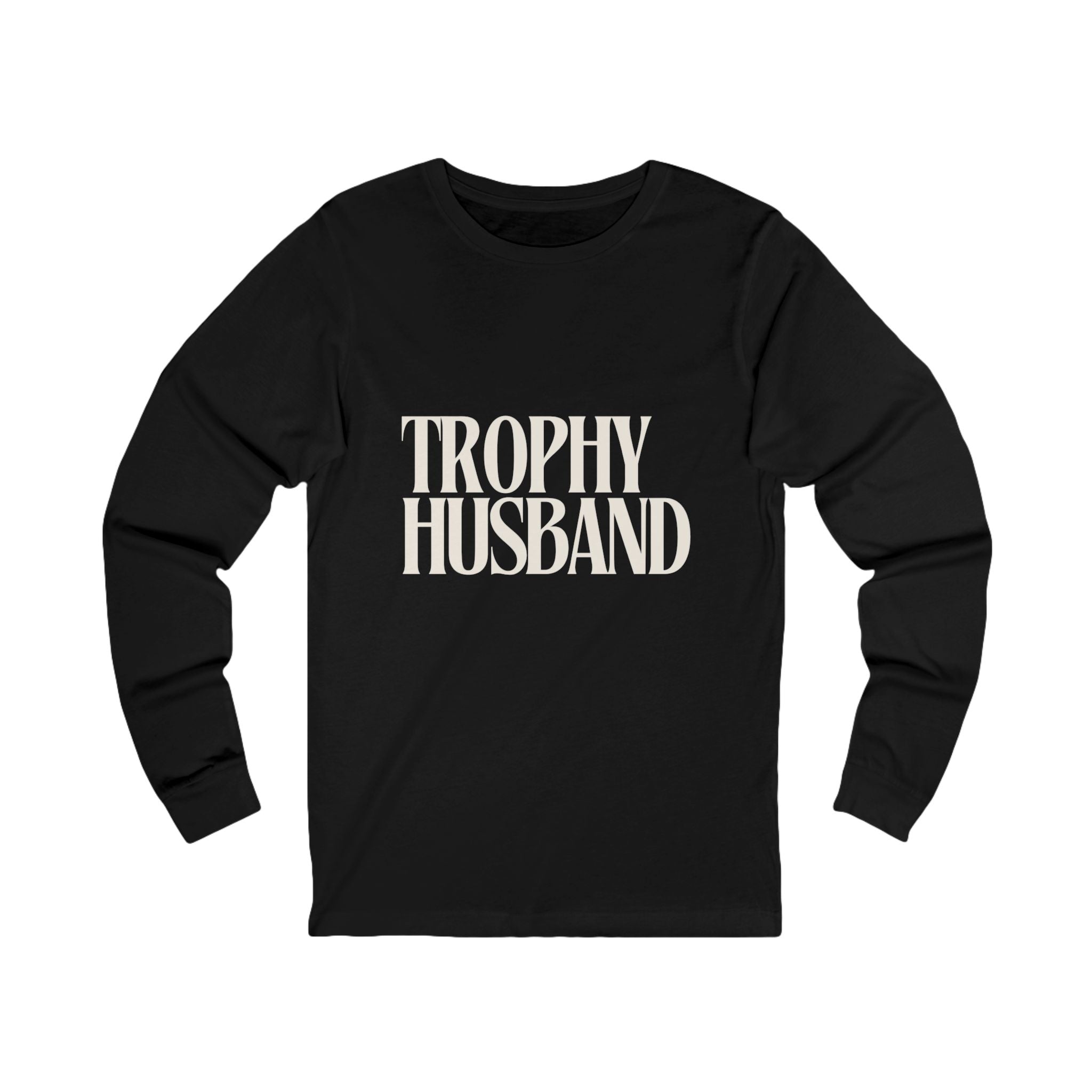 Trophy Husband Long Sleeve Tee — Funny Couples / Wedding Gift Shirt
