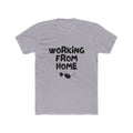 Working From Home Tee — Casual Graphic Work-From-Home T-Shirt