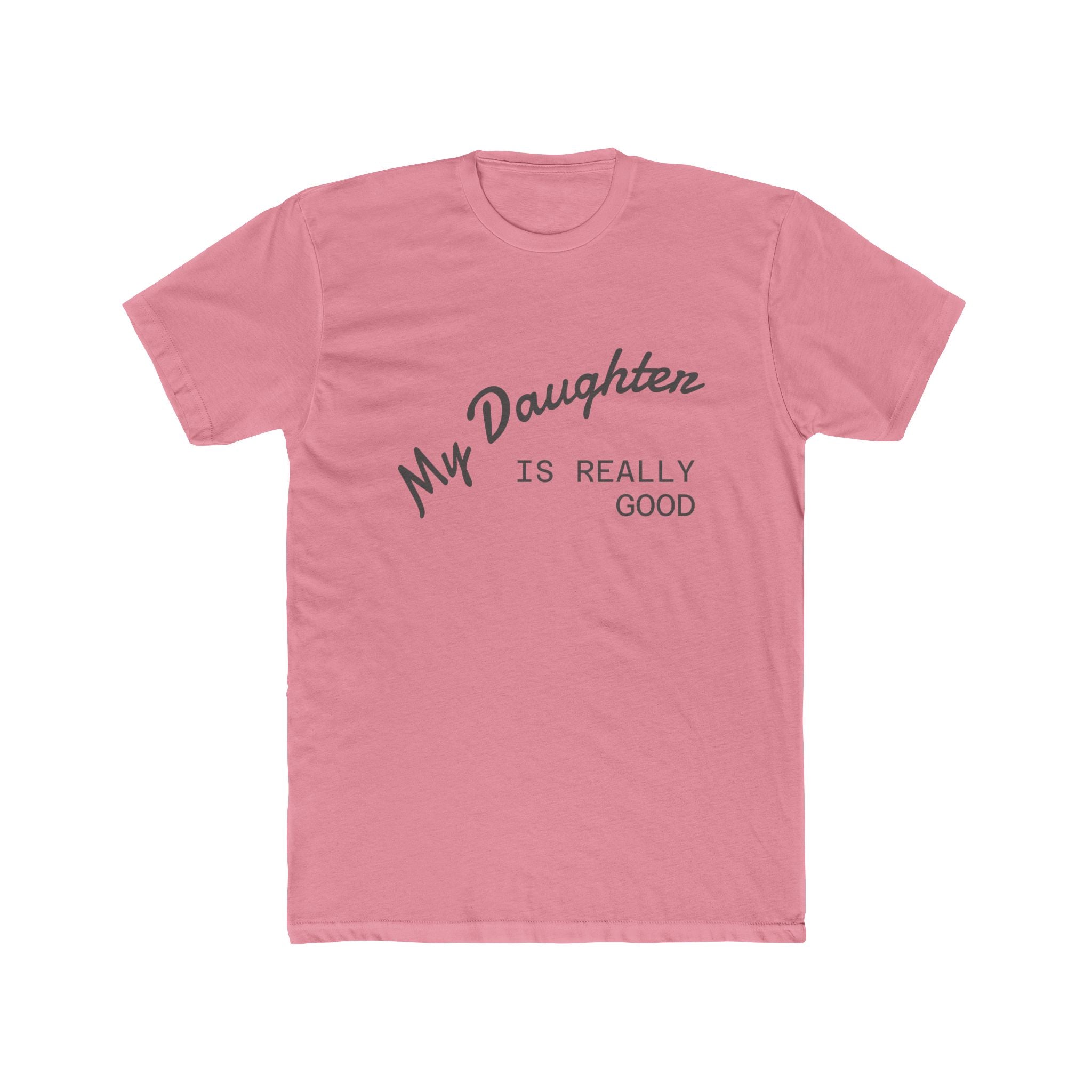 My Daughter Is Really Good Tee — Cute Mother-Daughter Gift T-Shirt