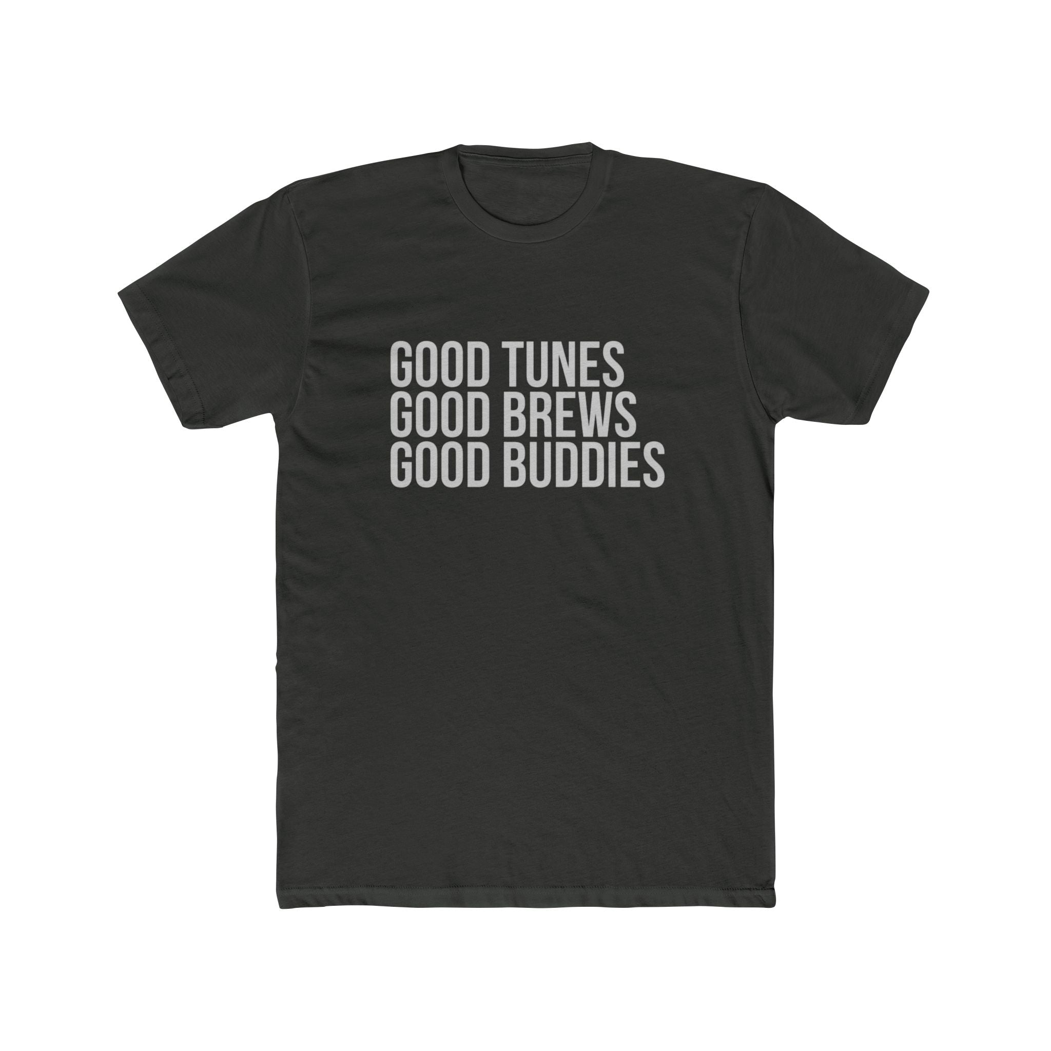 Good Tunes Good Brews Good Buddies Tee