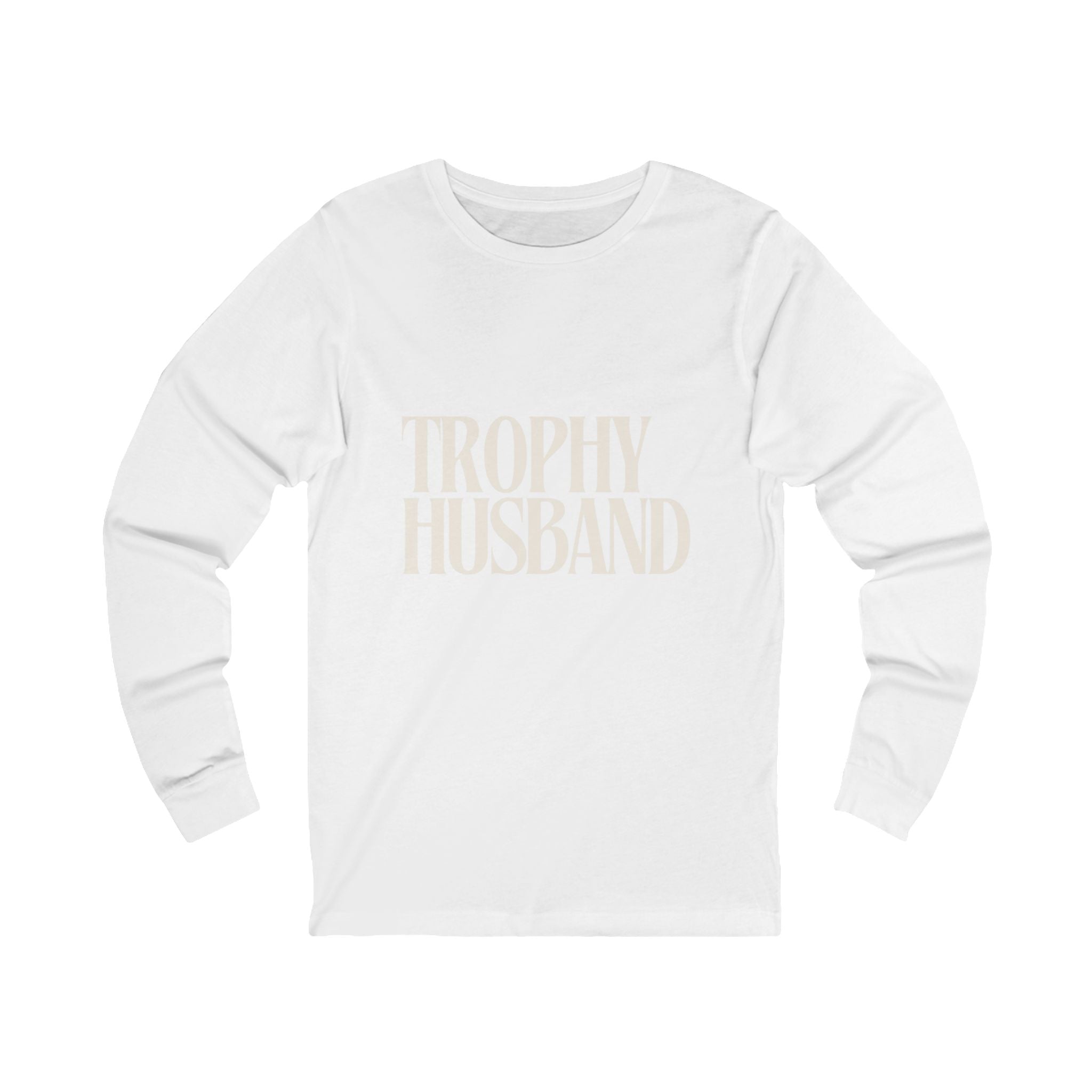 Trophy Husband Long Sleeve Tee — Funny Couples / Wedding Gift Shirt
