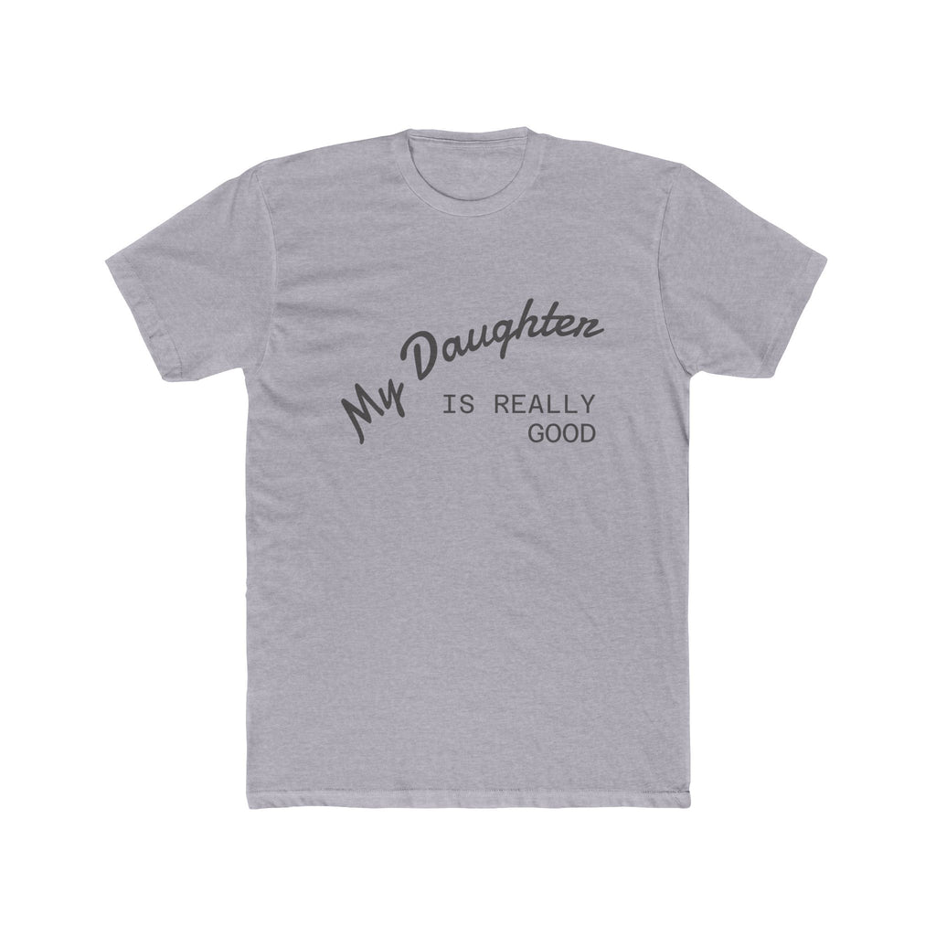My Daughter Is Really Good Tee — Cute Mother-Daughter Gift T-Shirt