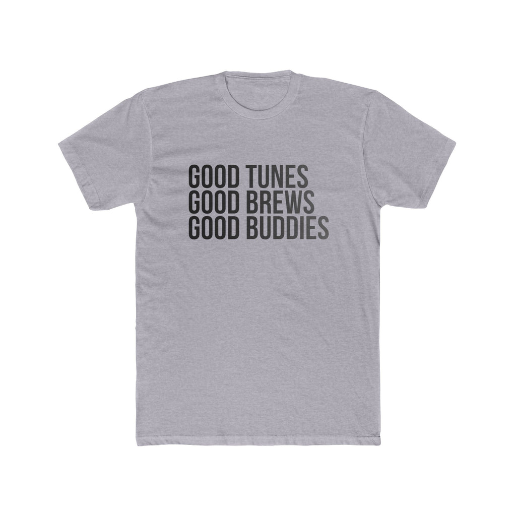 Good Tunes Good Brews Good Buddies Tee