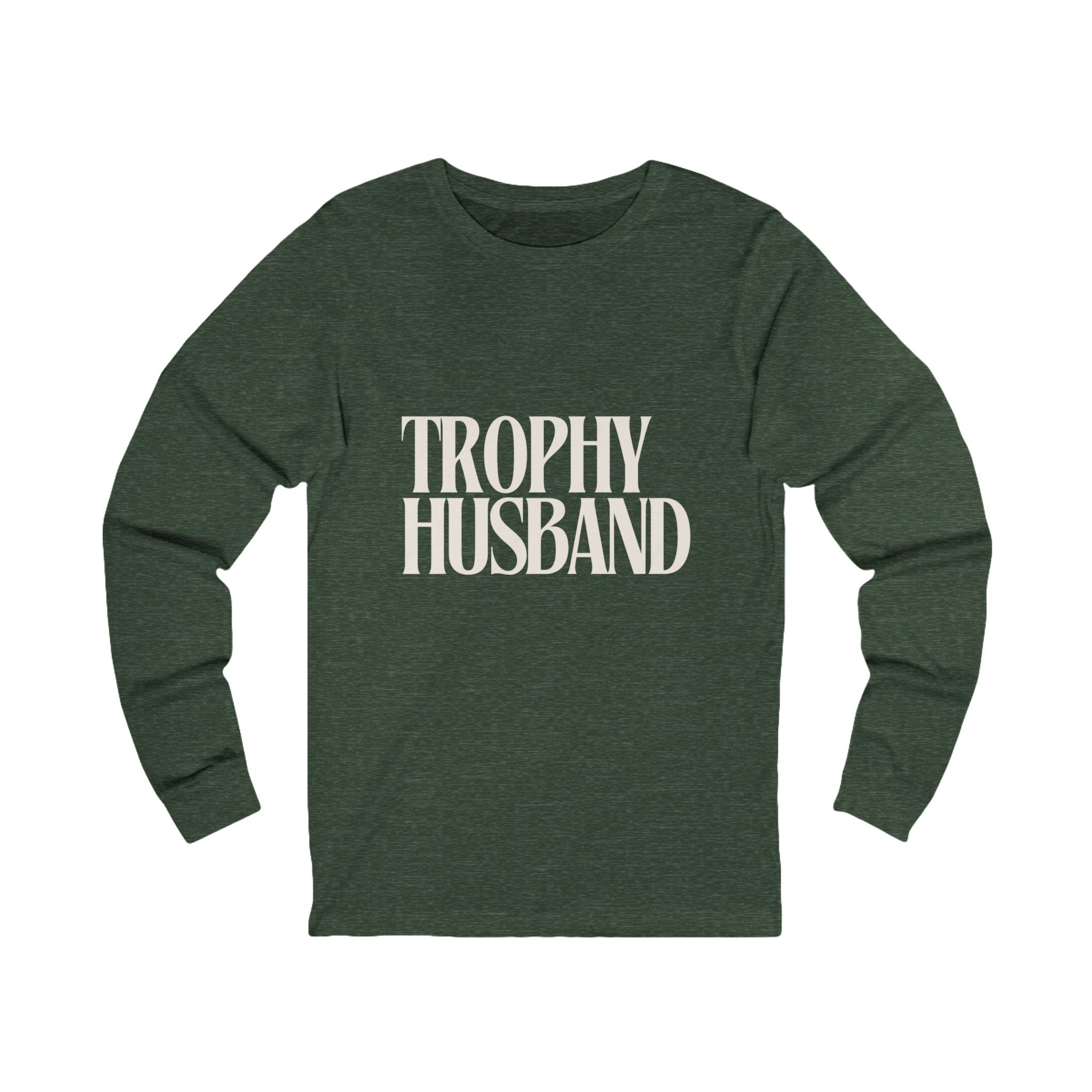 Trophy Husband Long Sleeve Tee — Funny Couples / Wedding Gift Shirt