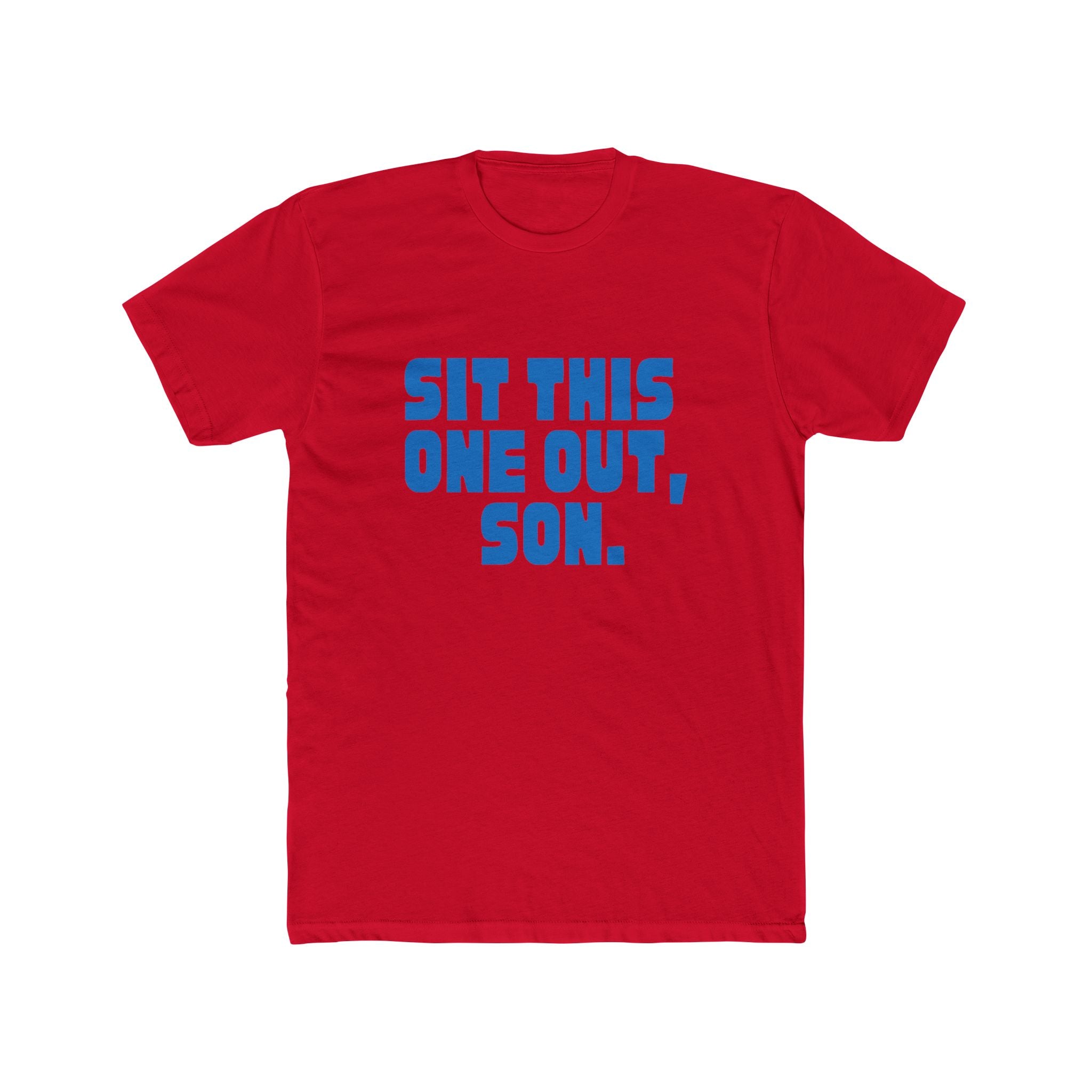 Sit This One Out, Son. T‑Shirt — Funny Dad Quote Crew Tee