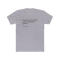 Funny Gamer Tee — “I’m sorry for what I said during the game.” T-Shirt