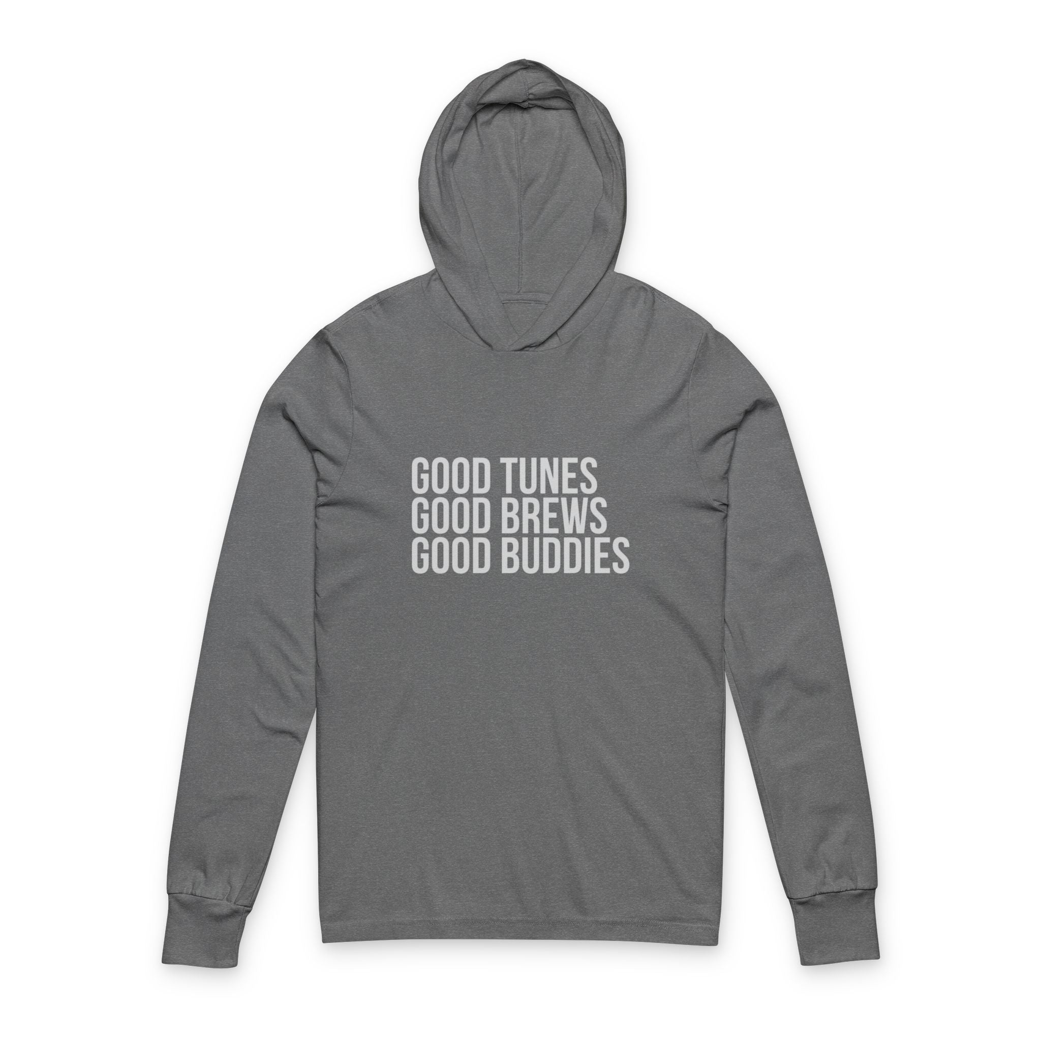 Good Tunes Good Brews Good Buddies Hooded Long Sleeve Tee
