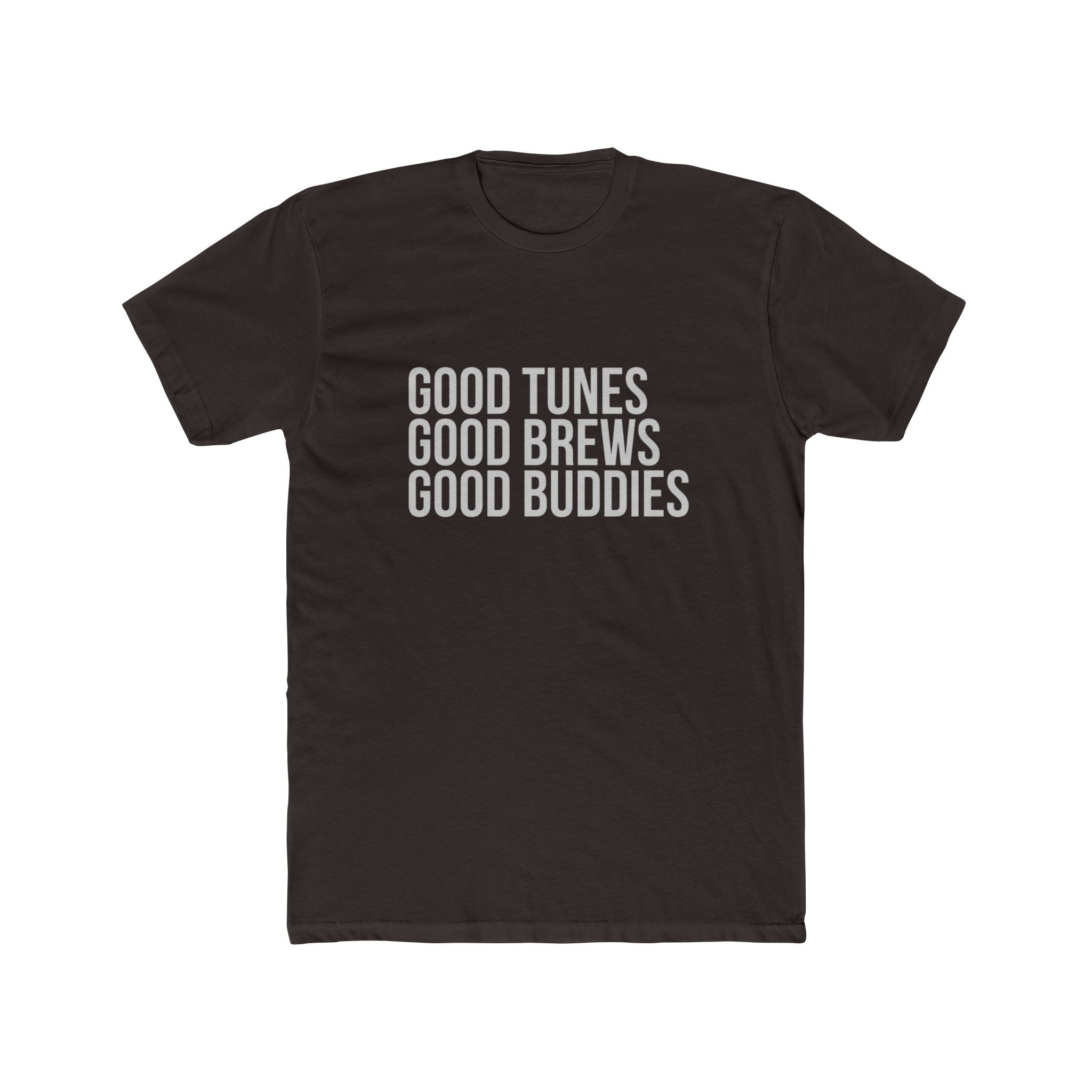 Good Tunes Good Brews Good Buddies Tee