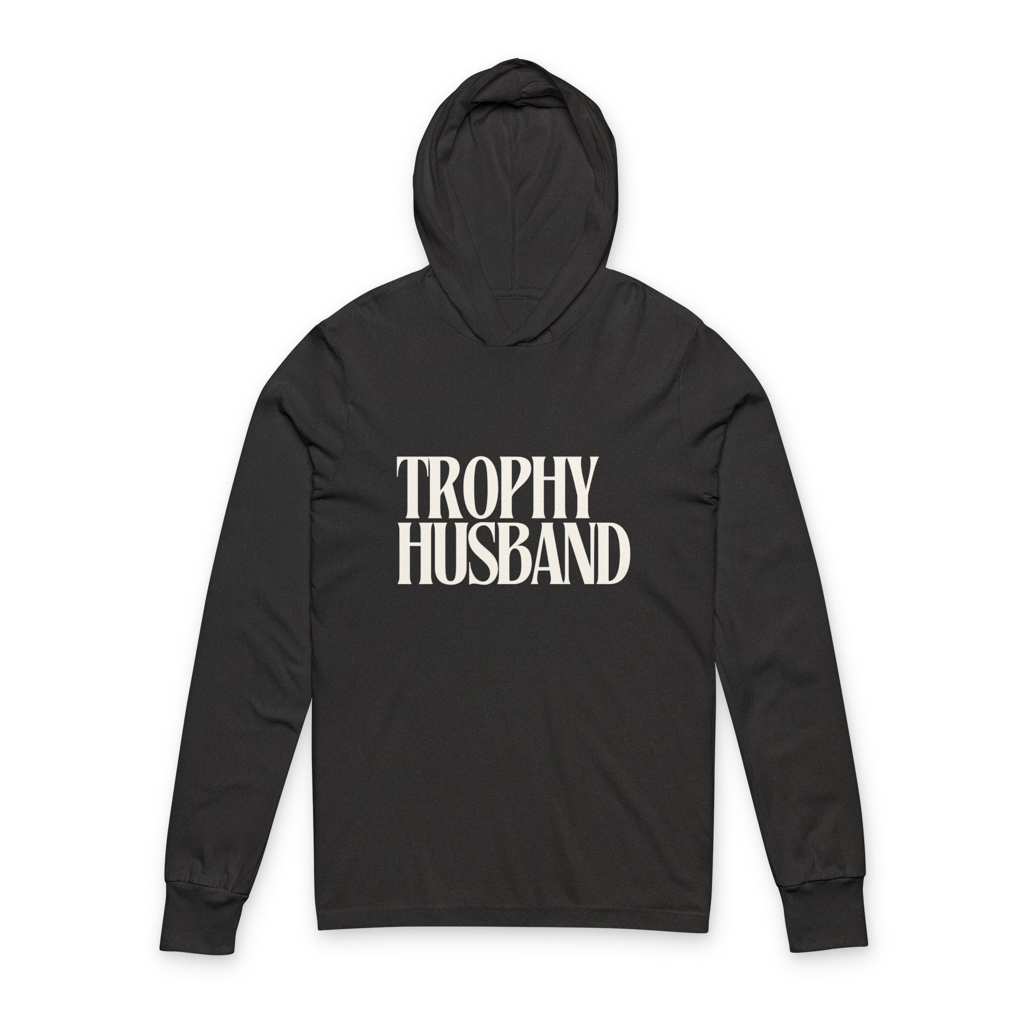 Trophy Husband Hoodie Tee — Funny Graphic Hooded Long-Sleeve Shirt