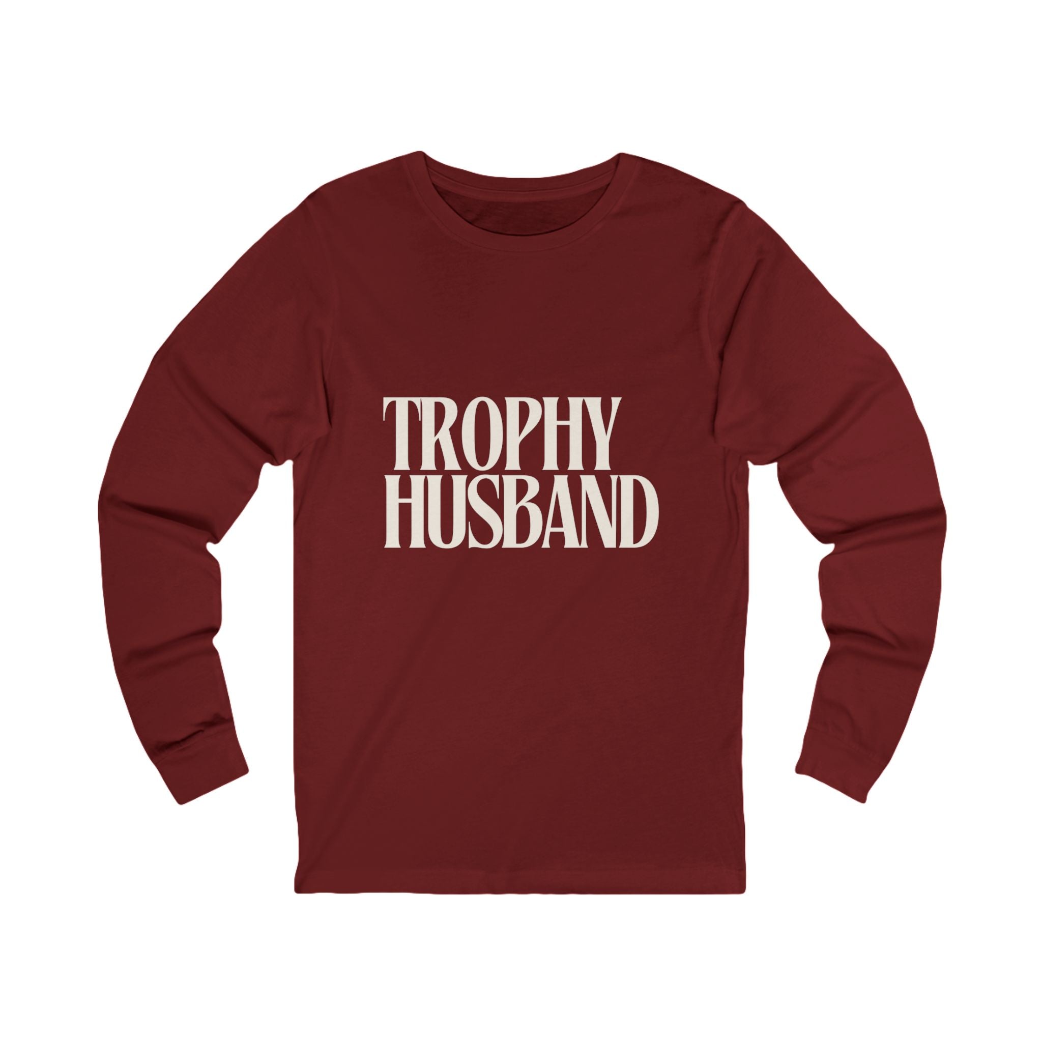 Trophy Husband Long Sleeve Tee — Funny Couples / Wedding Gift Shirt