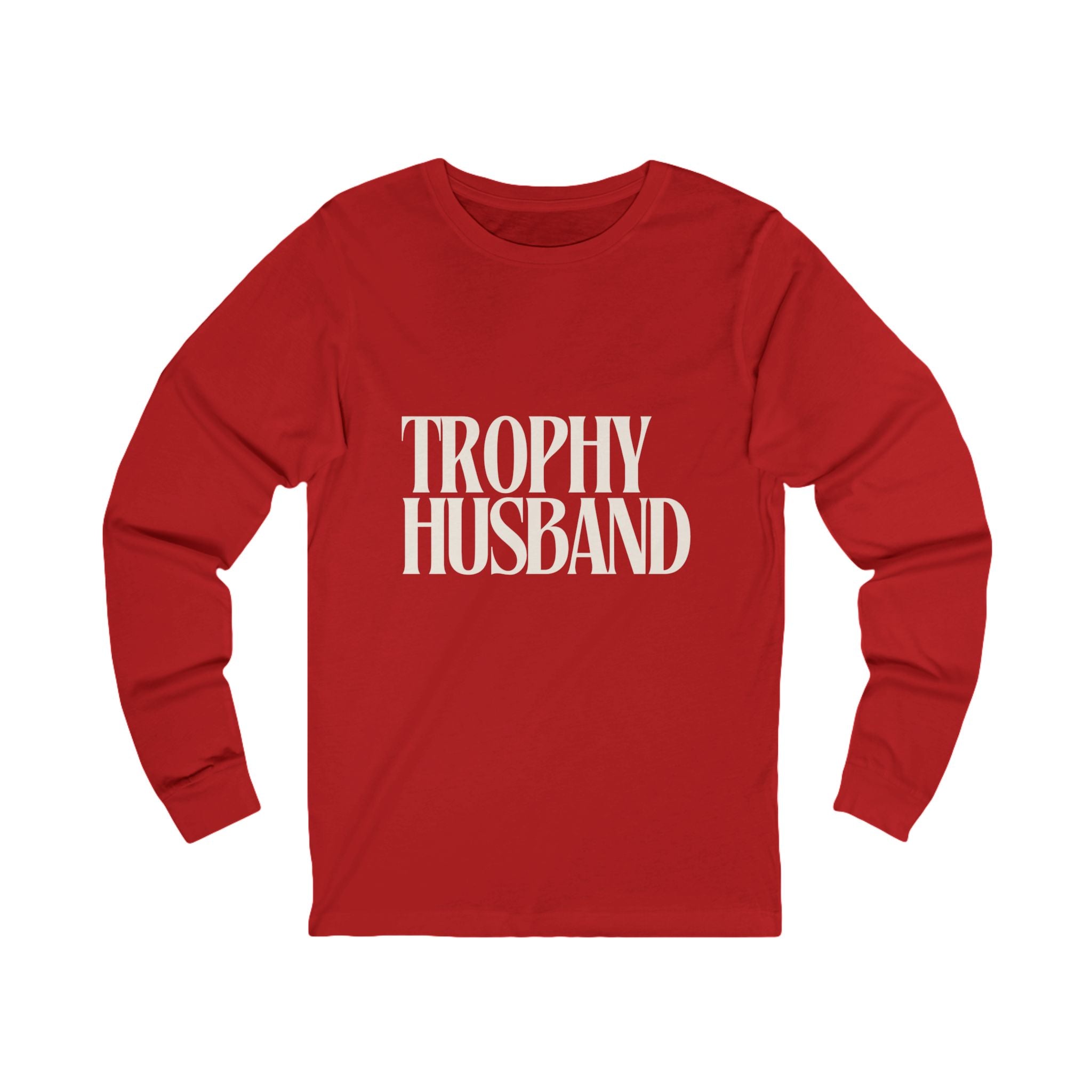 Trophy Husband Long Sleeve Tee — Funny Couples / Wedding Gift Shirt
