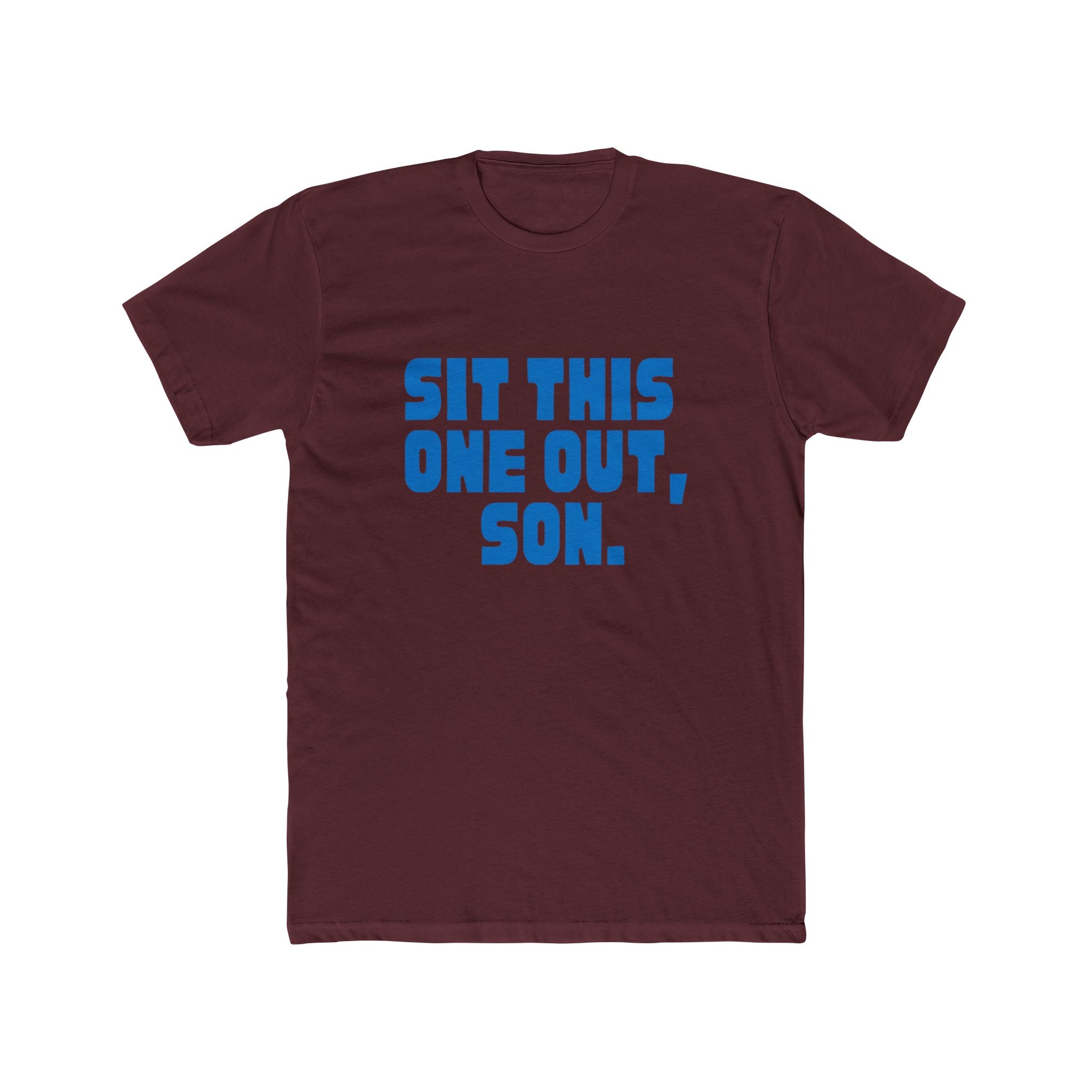 Sit This One Out, Son. T‑Shirt — Funny Dad Quote Crew Tee