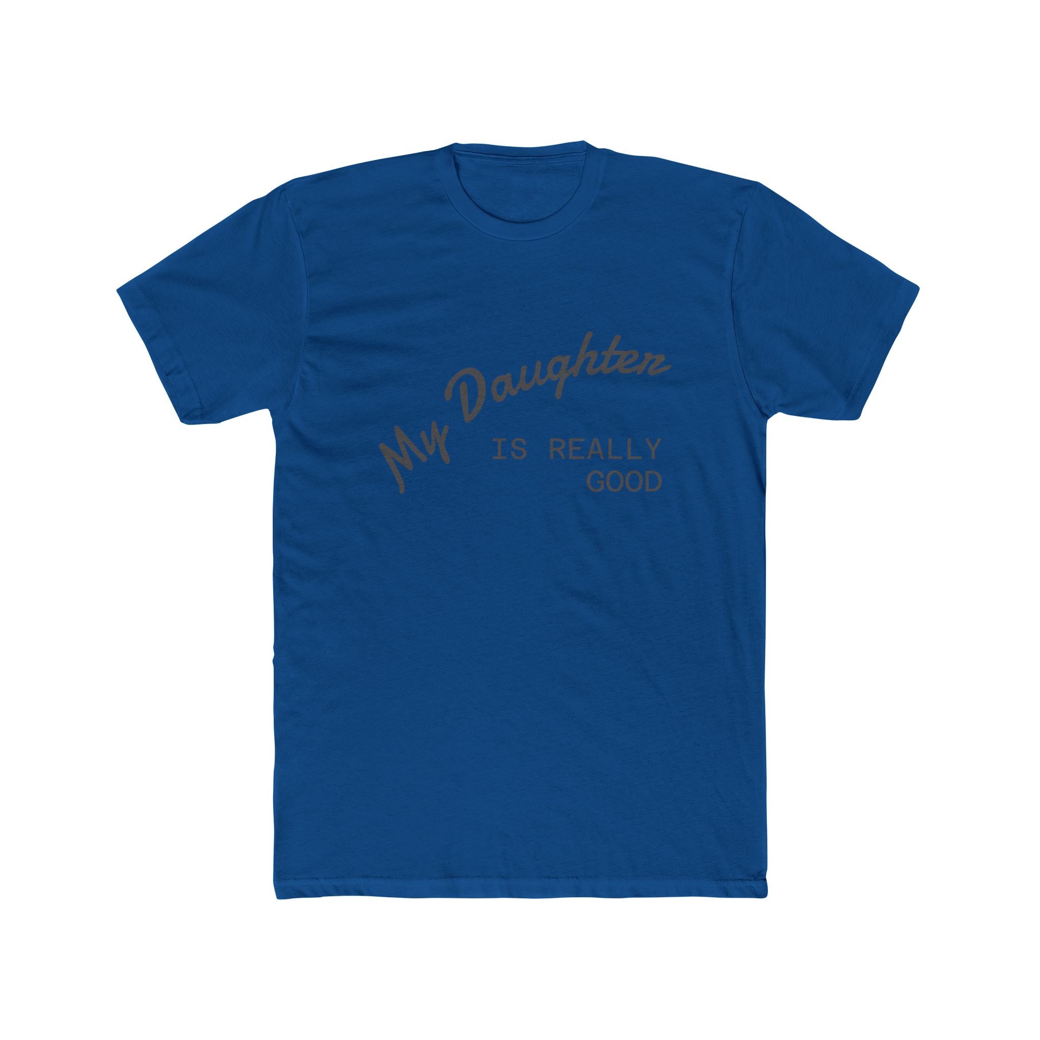 My Daughter Is Really Good Tee — Cute Mother-Daughter Gift T-Shirt