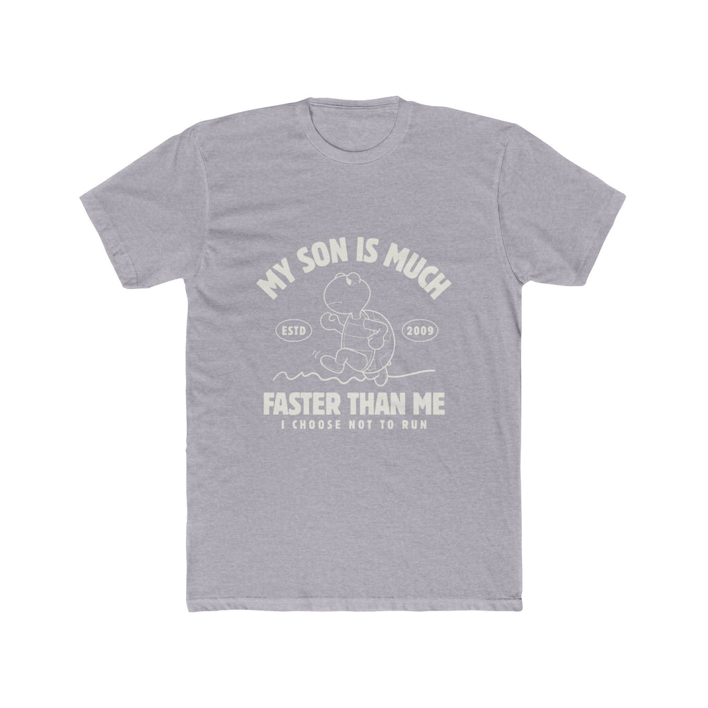 Funny Dad T-Shirt "My Son Is Much Faster Than Me" — Humorous Father & Son Running Tee