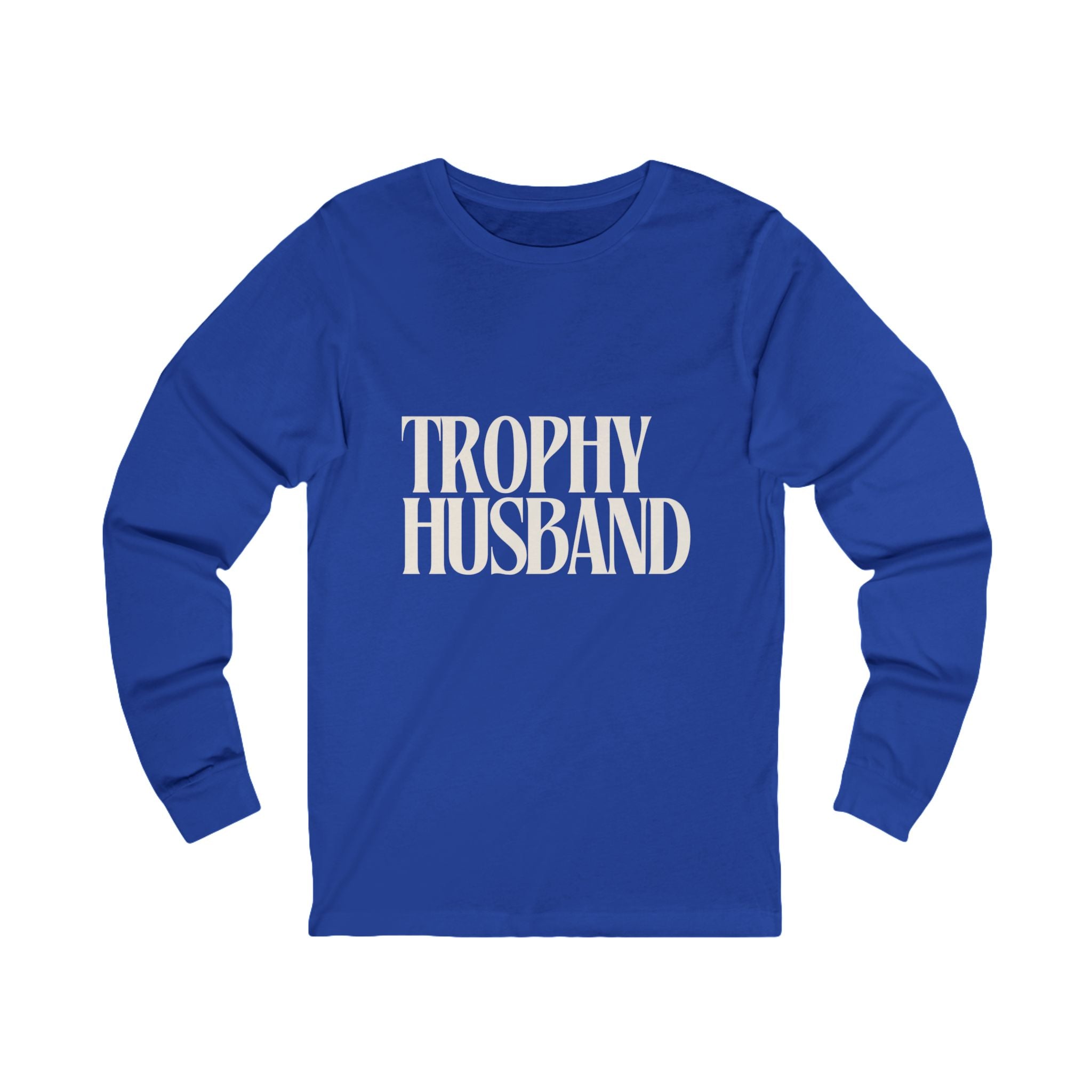 Trophy Husband Long Sleeve Tee — Funny Couples / Wedding Gift Shirt